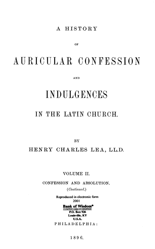 A History of Auricular Confession and Indulgences, Vol. 2 of 3